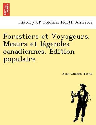 Forestiers Et Voyageurs. M Urs Et Le Gendes Can... [French] 1249012112 Book Cover