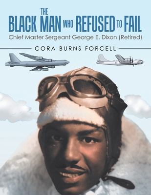 The Black Man Who Refused to Fail: Chief Master... B0D9HJ5C49 Book Cover