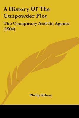 A History Of The Gunpowder Plot: The Conspiracy... 0548787980 Book Cover