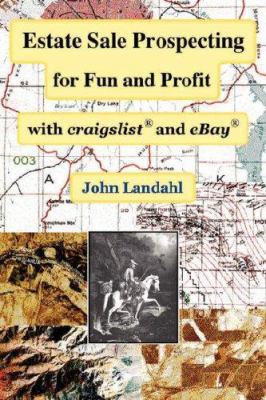 Estate Sale Prospecting for Fun and Profit with... 1592432875 Book Cover