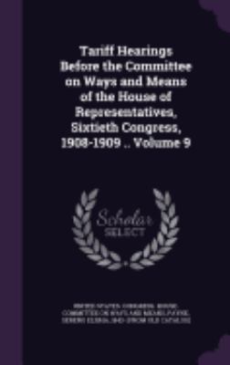 Tariff Hearings Before the Committee on Ways an... 1359574700 Book Cover