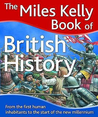 the-miles-kelly-book-of-british-history B0082PU604 Book Cover