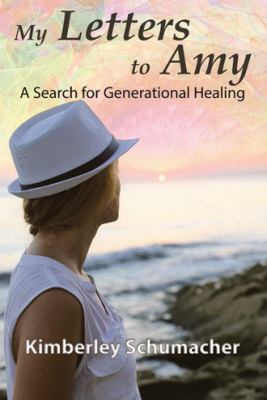 My Letters to Amy: A Search for Generational He... 1512738638 Book Cover