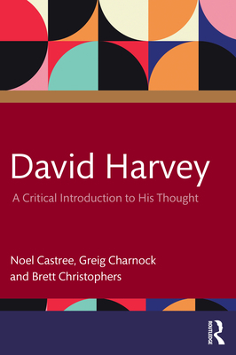 David Harvey: A Critical Introduction to His Th... 0367136988 Book Cover