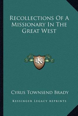 Recollections Of A Missionary In The Great West 1162959991 Book Cover