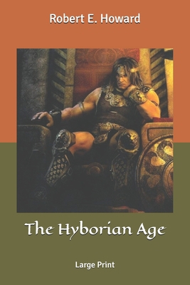 The Hyborian Age: Large Print 1676562079 Book Cover