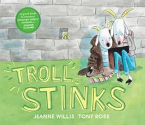 Troll Stinks! (Online Safety Picture Books) 1783445696 Book Cover
