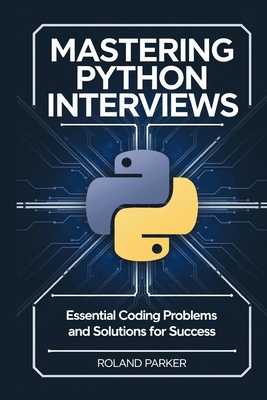 Mastering Python Interviews: Essential Coding P... B0DMSCBN68 Book Cover