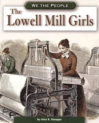 The Lowell Mill Girls 0756517311 Book Cover