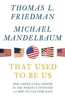That Used to Be Us: How America Fell Behind in ... [Large Print] 1594135568 Book Cover