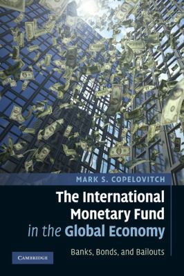 The International Monetary Fund in the Global E... 0521143586 Book Cover