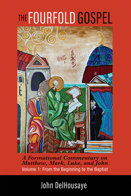 The Fourfold Gospel, Volume 1: A Formational Co... 1532683650 Book Cover
