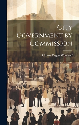 City Government by Commission 1019993731 Book Cover