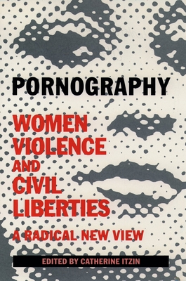 Pornography: Women, Violence, and Civil Liberties 0198257554 Book Cover
