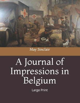 A Journal of Impressions in Belgium: Large Print 1699218137 Book Cover