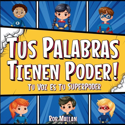 Tus Palabras Tienen Poder: Tu Voz Es Tu Superpoder [Spanish] 196617022X Book Cover