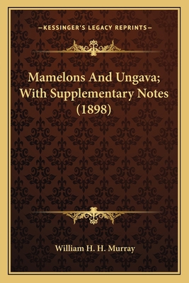 Mamelons And Ungava; With Supplementary Notes (... 1163908975 Book Cover