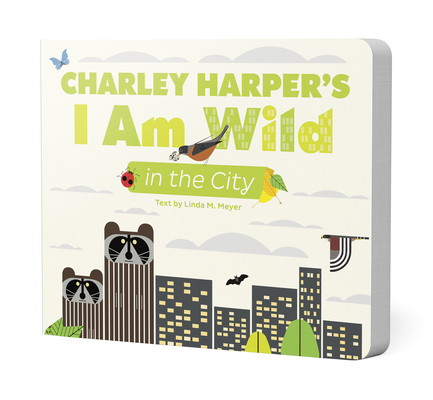 Charley Harper's I Am Wild in the City 108750595X Book Cover