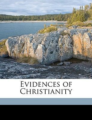 Evidences of Christianity 1175142921 Book Cover