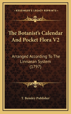 The Botanist's Calendar And Pocket Flora V2: Ar... 1166231429 Book Cover