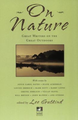 On Nature: Great Writers on the Great Outdoors 1585421731 Book Cover