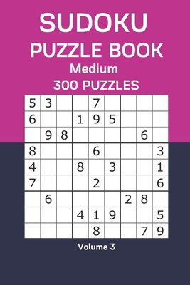 Sudoku Puzzle Book Medium: 300 Puzzles Volume 3 B08FNJK4MD Book Cover
