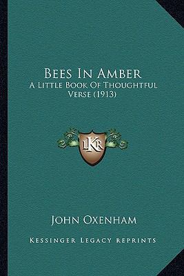 Bees In Amber: A Little Book Of Thoughtful Vers... 1164084631 Book Cover