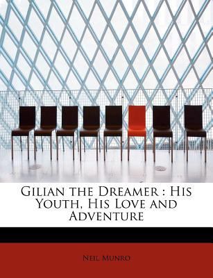 Gilian the Dreamer: His Youth, His Love and Adv... 111574450X Book Cover