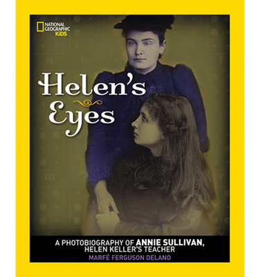 Helen's Eyes: A Photobiography of Annie Sulliva... 1426322364 Book Cover