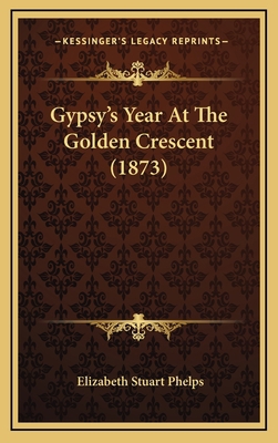 Gypsy's Year at the Golden Crescent (1873) 1164728482 Book Cover