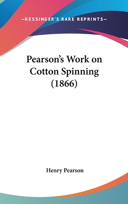 Pearson's Work on Cotton Spinning (1866) 1162192089 Book Cover