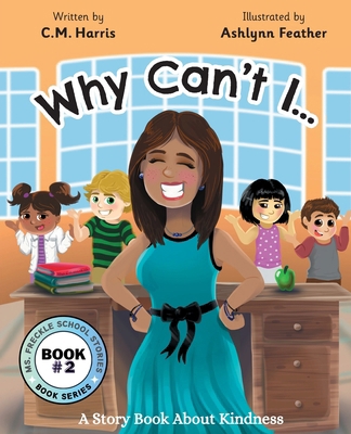 Why Can't I?: A Story Book About Kindness (Book... 1735537217 Book Cover