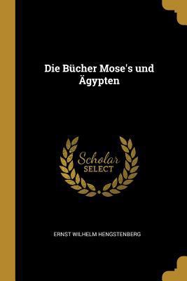 Die Bücher Mose's und Ägypten [German] 0341359602 Book Cover