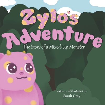 Zylo's Adventure: The Story of a Mixed-Up Monster B0F22JYK1S Book Cover