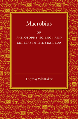 Macrobius: Or Philosophy, Science and Letters i... 1107450977 Book Cover