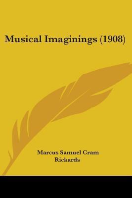 Musical Imaginings (1908) 1437047424 Book Cover