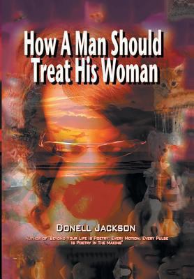 How a Man Should Treat His Woman 149312319X Book Cover