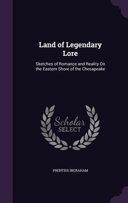 Land of Legendary Lore: Sketches of Romance and... 1357155956 Book Cover