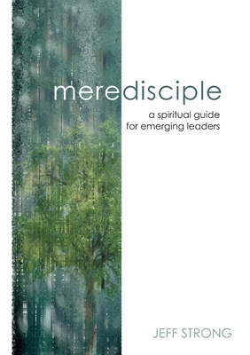 Mere Disciple: a spiritual guide for emerging l... 0557419735 Book Cover