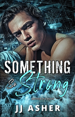 Something So Strong (An emotionally dark, MM ro... B0DDG1HZZK Book Cover