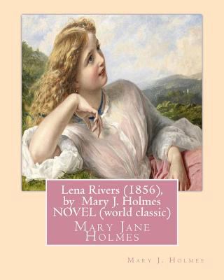 Lena Rivers (1856), by Mary J. Holmes NOVEL (wo... 1533309809 Book Cover