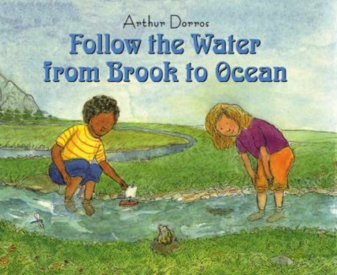 Follow the Water from Brook to Ocean 0060215992 Book Cover