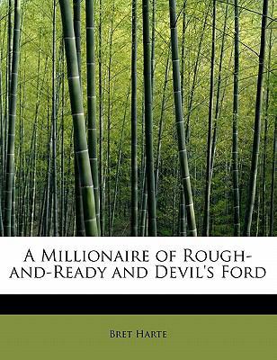 A Millionaire of Rough-And-Ready and Devil's Ford 1113827807 Book Cover