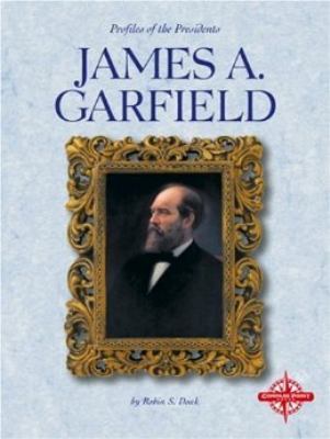 James A. Garfield 0756502675 Book Cover