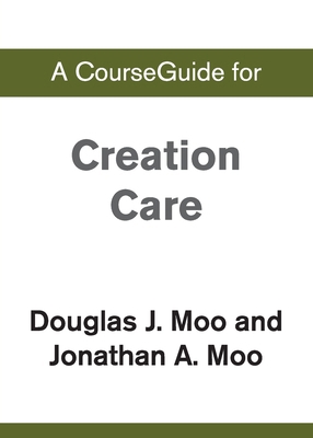 A CourseGuide for Creation Care 0310110882 Book Cover