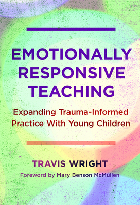 Emotionally Responsive Teaching: Expanding Trau... 0807768359 Book Cover