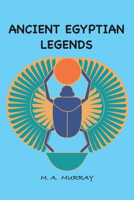 Ancient Egyptian Legends 1963956982 Book Cover