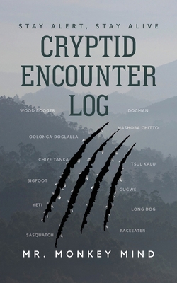 Cryptid Encounter Log: Stay Alert, Stay Alive B0DDWJ8WRT Book Cover