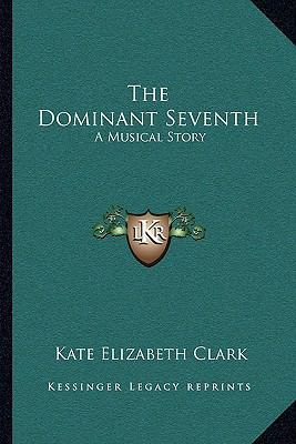 The Dominant Seventh: A Musical Story 1163765090 Book Cover