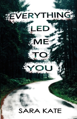 Everything Led Me to You 1735832537 Book Cover